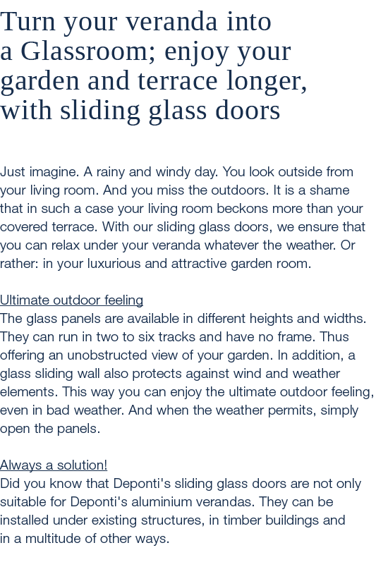 Turn your veranda into a Glassroom; enjoy your garden and terrace longer, with sliding glass doors Just imagine. A ra...