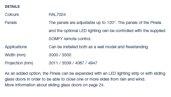 Details Colours RAL7024 Panels The panels are adjustable up to 120°. The panels of the Pinela and the optional LED li...